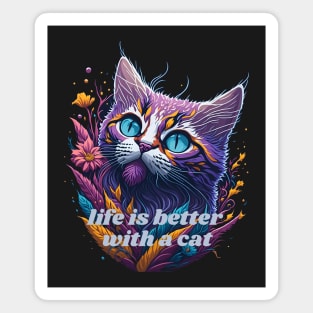 Life is better with a cat splash art Magnet